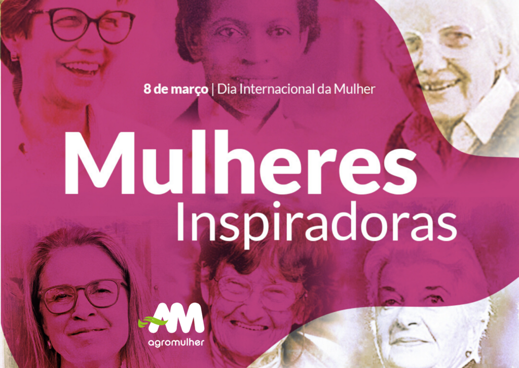 Mulheres inspiradoras. Campanha do dia internacional da mulher do AgroMulher.